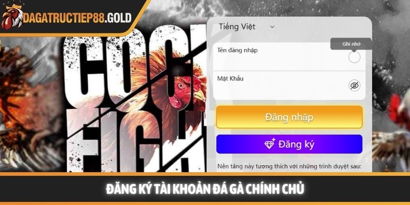 Đăng ký tài khoản đá gà chính chủ