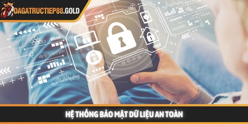 Hệ thống bảo mật cơ sở dữ liệu vô cùng an toàn